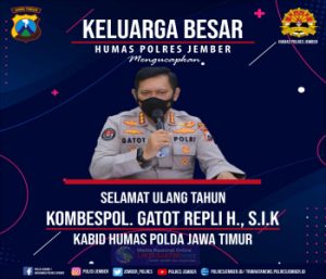 Keluarga Besar Humas Polres Jember Mengucapkan Selamat Ulang Tahun Kepada Kombes Pol Gatot Repli Handoko, S.I.K