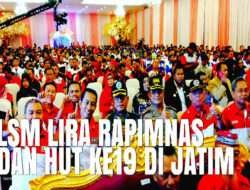 Gerakan Mesin Organisasi LSM LIRA INDONESIA Rapimnas dan HUT Ke-19 di Sidoarjo