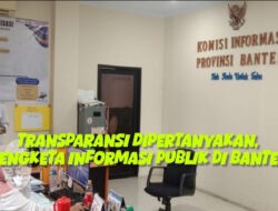 Sengketa Informasi Publik di Banten Dinyatakan Kadaluarsa, Dagelan untuk Tutupi Penyelewengan Uang Rakyat