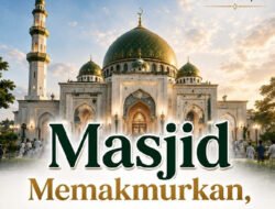 Memakmurkan Masjid dengan Ilmu dan Amal